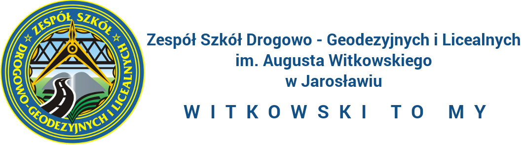 Zespół Szkół Drogowo - Geodezyjnych i Licealnych im. Augusta Witkowskiego w Jarosławiu