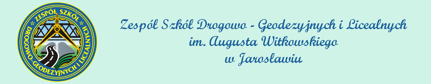 Zespół Szkół Drogowo - Geodezyjnych i Licealnych im. Augusta Witkowskiego w Jarosławiu